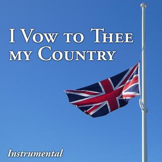 I Vow to Thee My Country