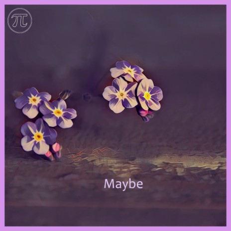 Maybe | Boomplay Music