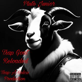 Trap Goat (Reloaded) Presents Trap-A-Holics