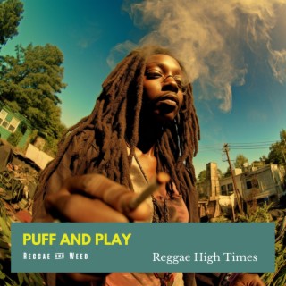 Puff and Play: Reggae High Times