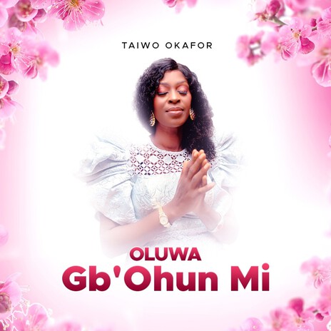 Oluwa Gb'Ohun Mi | Boomplay Music