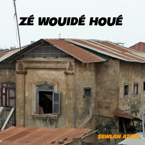 Zé wouidé houé | Boomplay Music