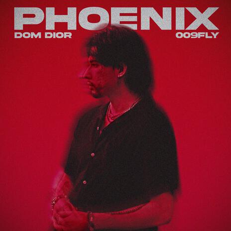 Phoenix ft. Dom Dior | Boomplay Music