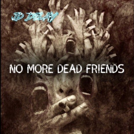 NO MORE DEAD FRIENDS | Boomplay Music