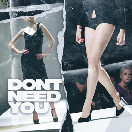 Dont Need You ft. Jaydi Zavala | Boomplay Music