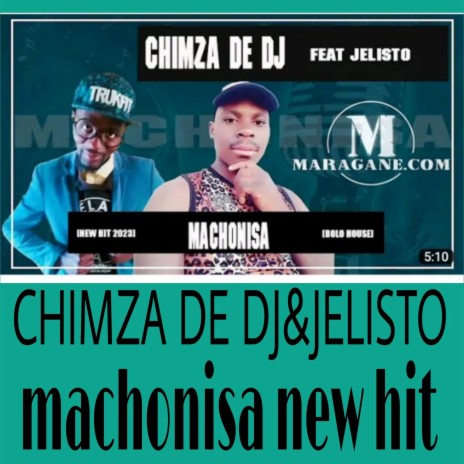 Machonisa chimza de dj ft. Jelisto | Boomplay Music