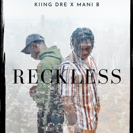 Reckless ft. Mani B