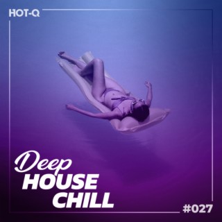 Deep House Chill 027