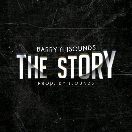 The Story (feat. J Sounds) | Boomplay Music