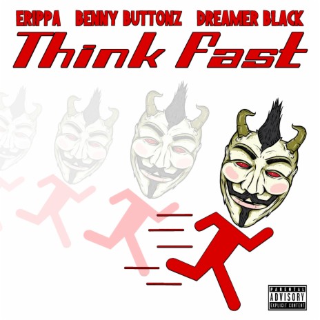 Think Fast ft. Erippa, Benny Buttonz, Dreamer Black & Novelty Rapps | Boomplay Music