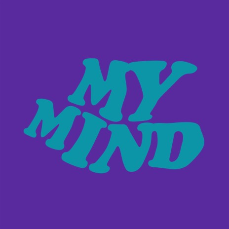 My Mind | Boomplay Music