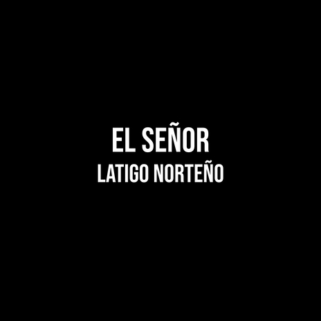 El Señor | Boomplay Music