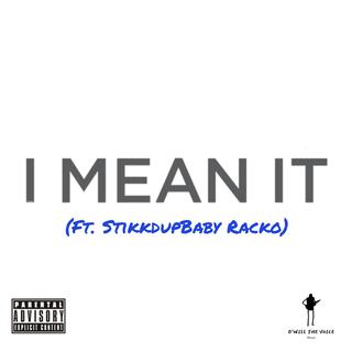 I Mean It ft. StikkdUpBaby Racko lyrics | Boomplay Music