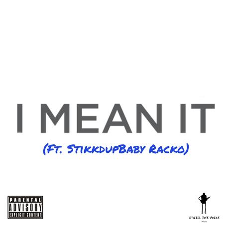 I Mean It ft. StikkdUpBaby Racko | Boomplay Music