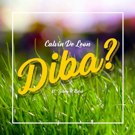 Diba ft. Ijiboy & Kiara | Boomplay Music