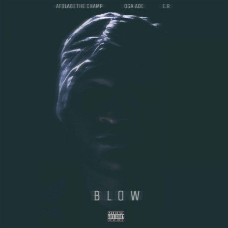 Blow (feat. Oga Ade & E.R) | Boomplay Music