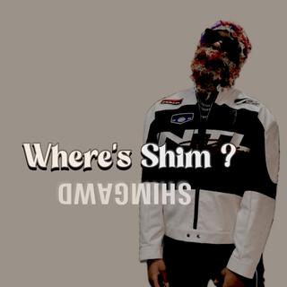 Where's Shim?