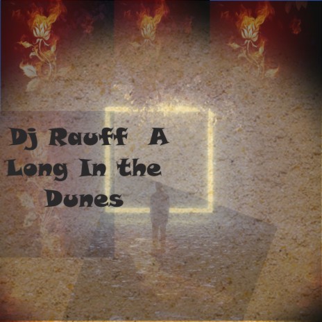 Dj Rauff a Long in the Dunes | Boomplay Music