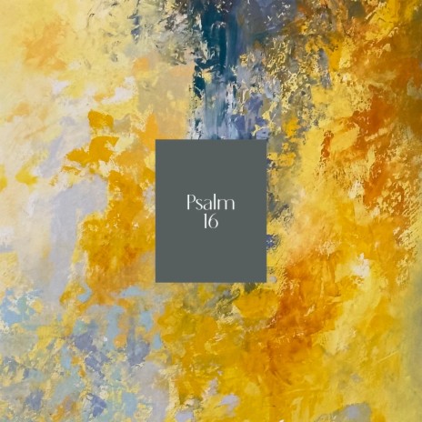 Psalm 16 | Boomplay Music