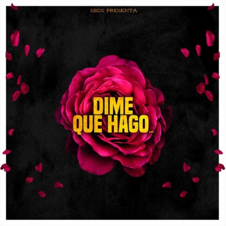 Dime Qué Hago... | Boomplay Music