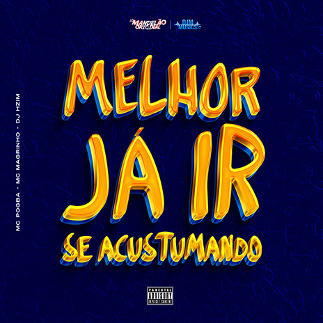 Melhor Ja Ir Se Acostumando ft. Mc Magrinho & DJ HZIM | Boomplay Music