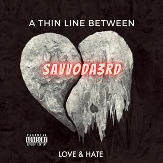 A THIN LINE BETWEEN LOVE & HATE