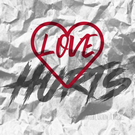 LOVE HURTS | Boomplay Music