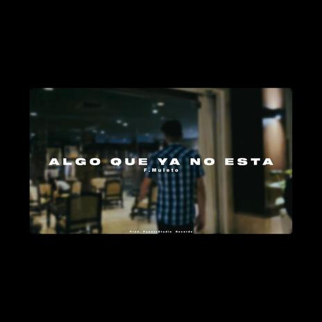 Algo que ya no esta | Boomplay Music