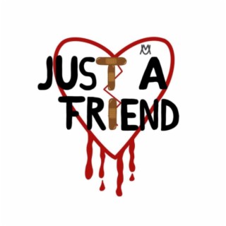 just a friend lyrics | Boomplay Music