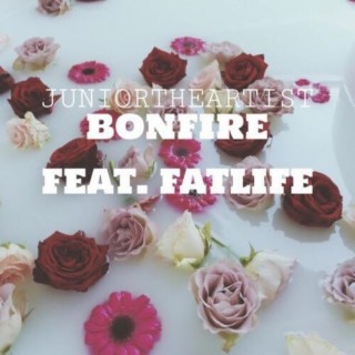Bonfire (feat Fatlife)
