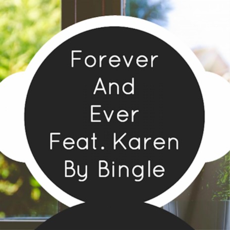 Forever And Ever (feat. Karen) | Boomplay Music