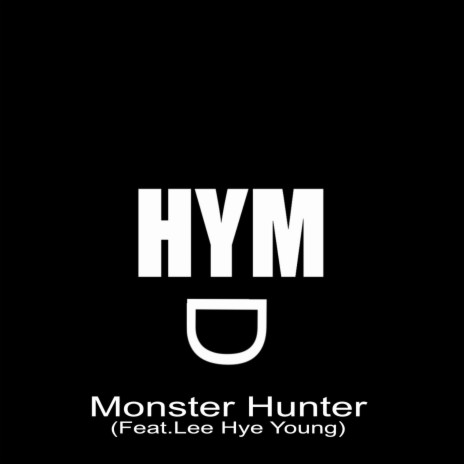 Monster Hunter (feat. Lee Hye Young) | Boomplay Music
