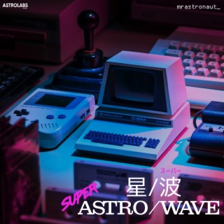 Super Astro / Wave