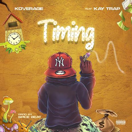 Timing ft. KayTrap | Boomplay Music