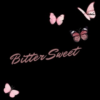 BitterSweet lyrics | Boomplay Music
