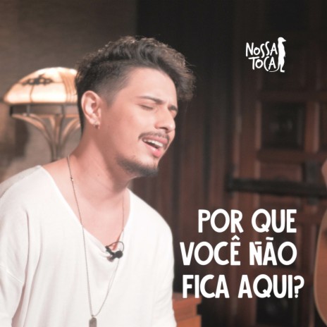 Por Que Voce Nao Fica Aqui? (Acustico) ft. Dan Costa | Boomplay Music