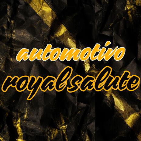 AUTOMOTIVO ROYAL SALUTE