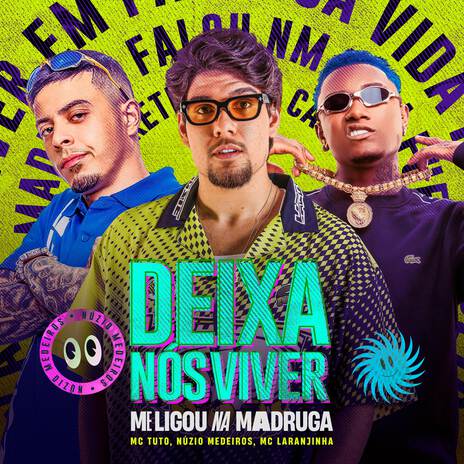 Deixa Nós Viver (Me Ligou Na Madruga) ft. MC Tuto & MC Laranjinha