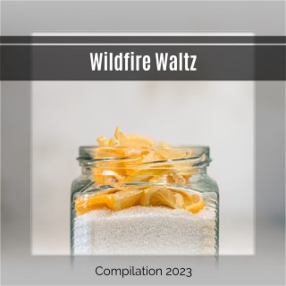 Wildfire Waltz