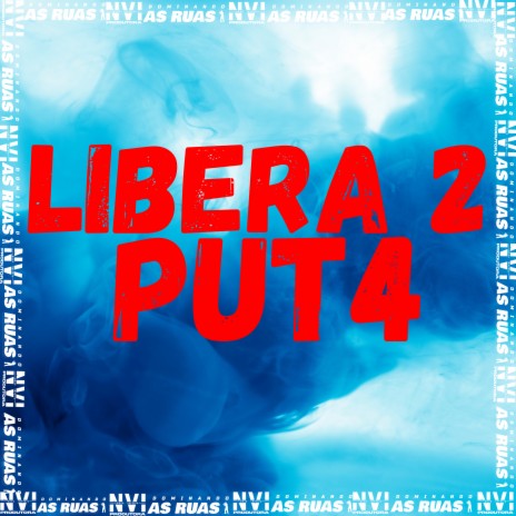 Libera 2 Put4 ft. MC Zudo Boladão & MC VUIZIKI | Boomplay Music