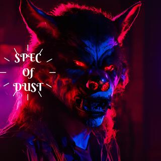 SPEC of DUST lyrics | Boomplay Music