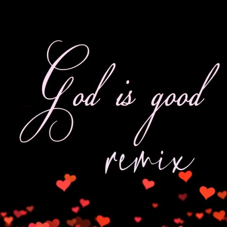 God Is Good (Remix)