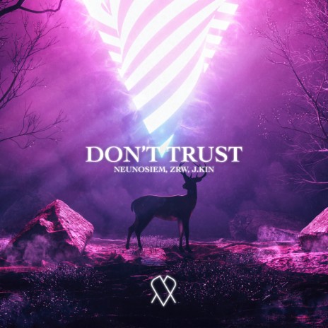 Don't Trust ft. ZRW & J.KIN | Boomplay Music