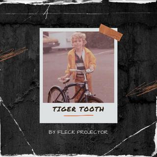 Tiger Tooth lyrics | Boomplay Music