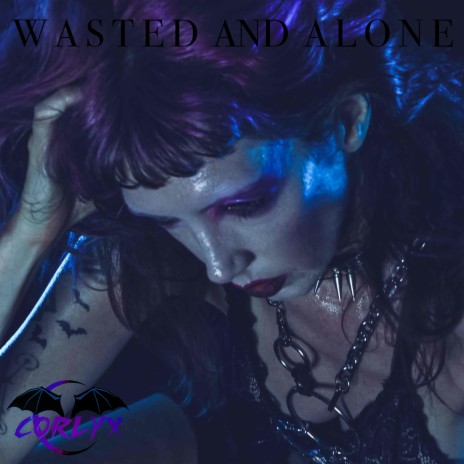 Wasted And Alone