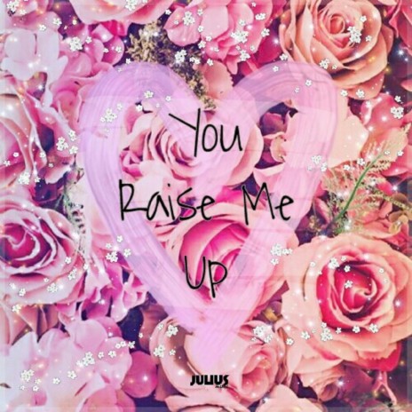 You Raise Me Up | Boomplay Music