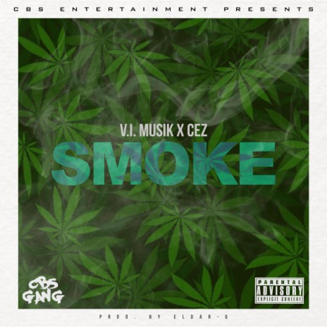 Smoke ft. Cez | Boomplay Music