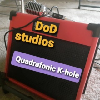 Quadrafonic K-hole