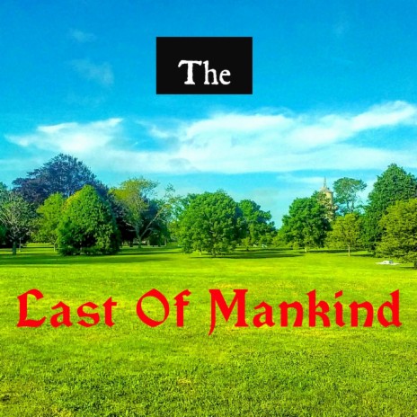 The Last Of Mankind