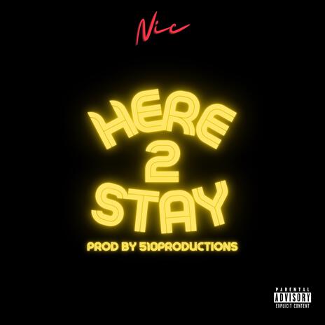 Here 2 Stay | Boomplay Music